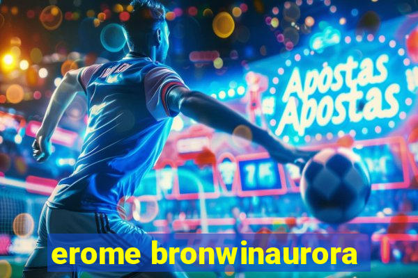 erome bronwinaurora